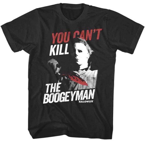 Halloween You Can’t Kill The Boogeyman Men’s T Shirt