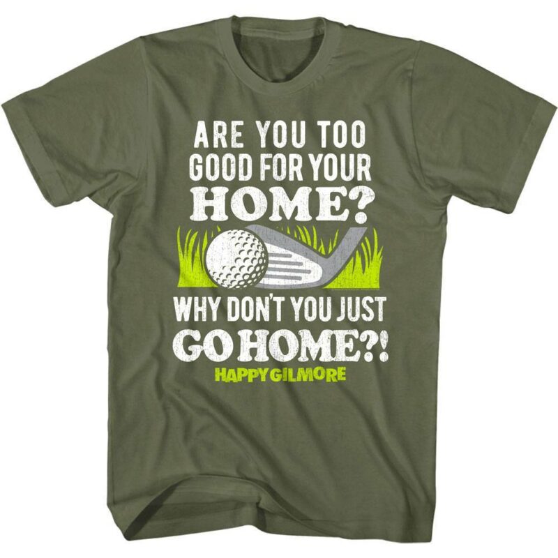 Happy Gilmore Why Don’t You Just Go Home Men’s T Shirt