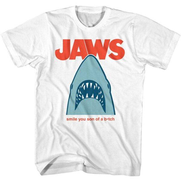 Jaws Smile you Son of a B*tch T-Shirt