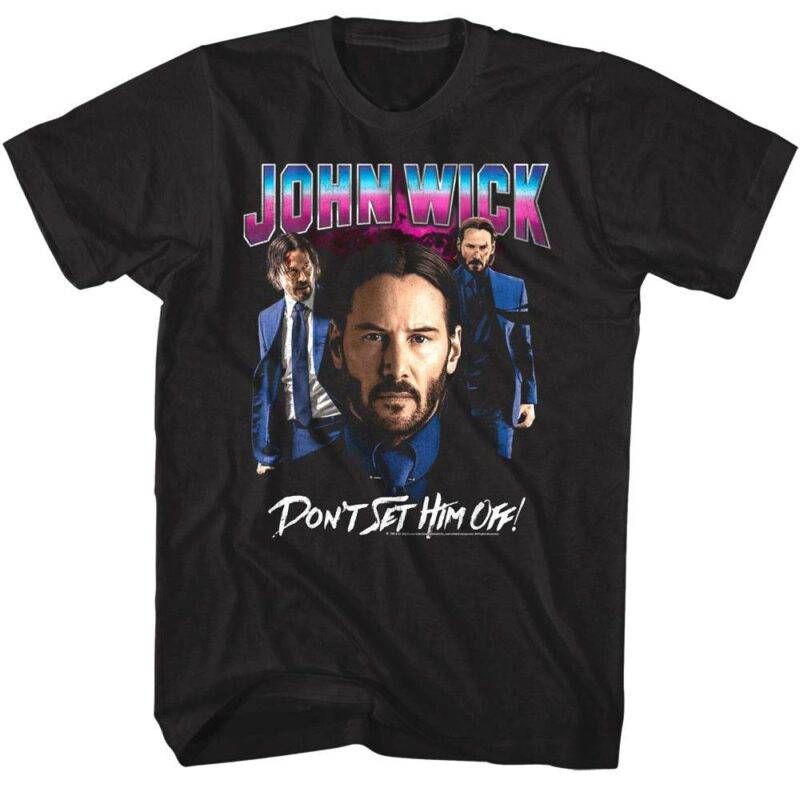 John Wick Don't Set Him Off T-Shirt