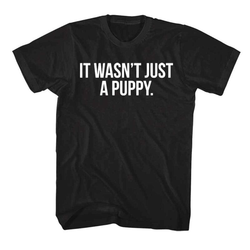 John Wick Not Just a Puppy T-Shirt