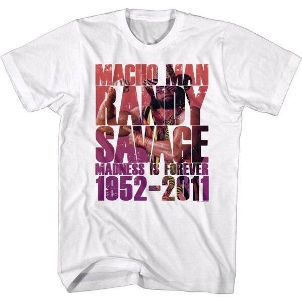 Macho Man Randy Savage Madness Is Forever Men’s T Shirt