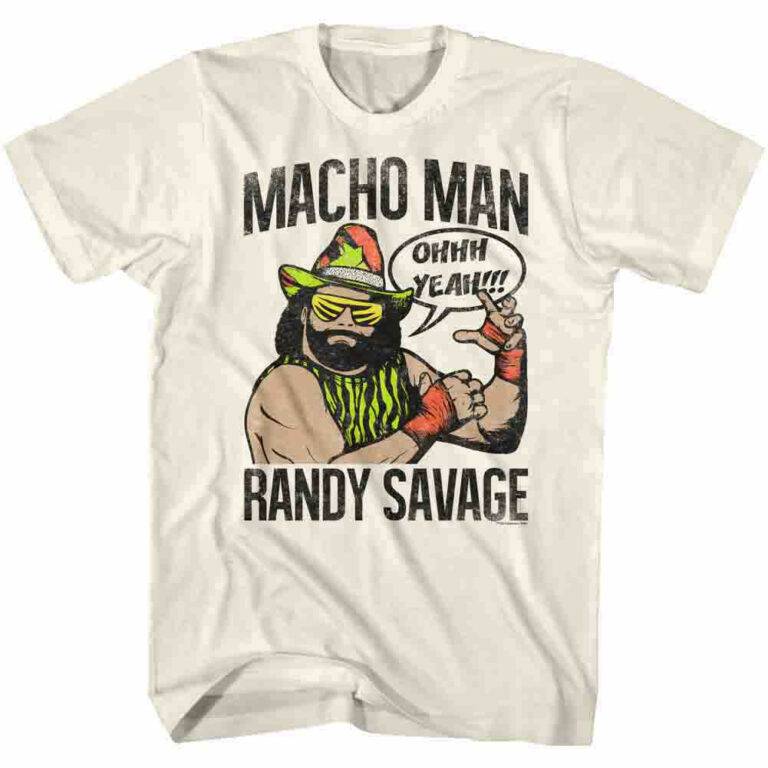 Macho Man Ohh Yeah Men’s T Shirt