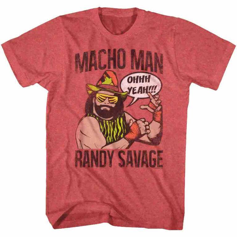 Macho Man Ohhh Yeah Men’s T Shirt