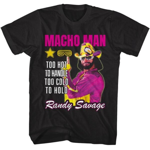Macho Man Too Hot to Handle Men’s T Shirt