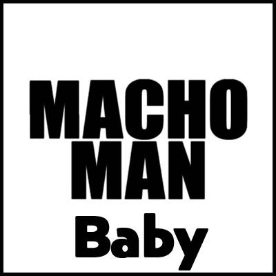 Macho-Man-Baby