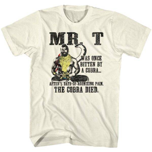 Mr T Was Once Bitten By A Cobra Men’s T Shirt