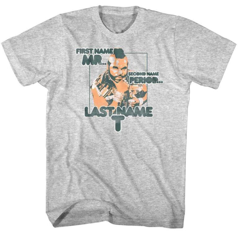 Mr T First Name Mr Last Name T Men’s T Shirt