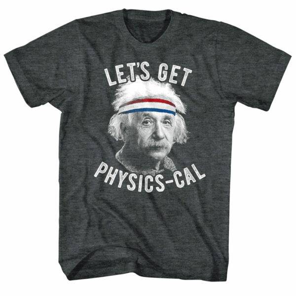 Nerd Society Einstein Let's Get Physics-Cal T-Shirt