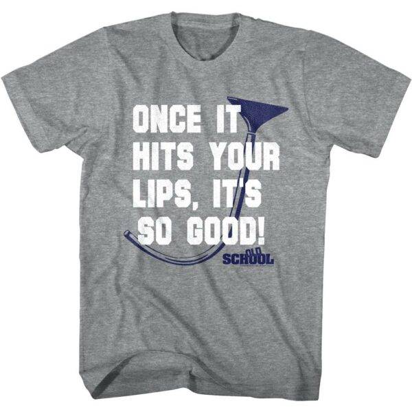 Old School Funnel Hits Your Lips T-Shirt