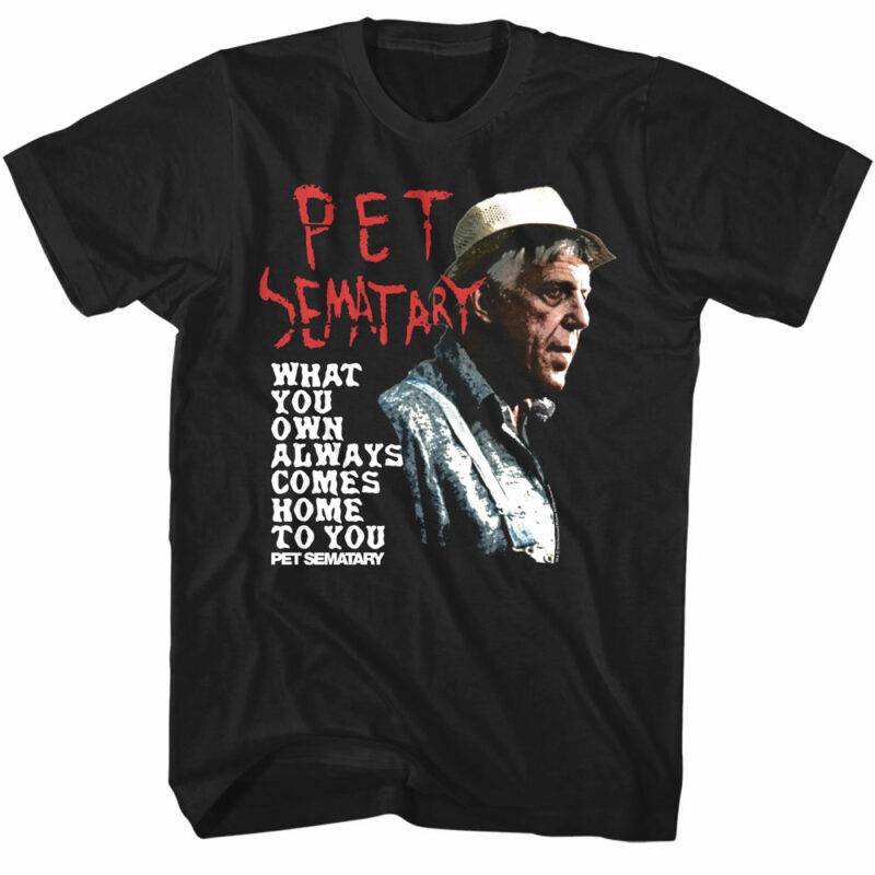 Pet Sematary What you Own Always Comes Home to You Men’s T Shirt