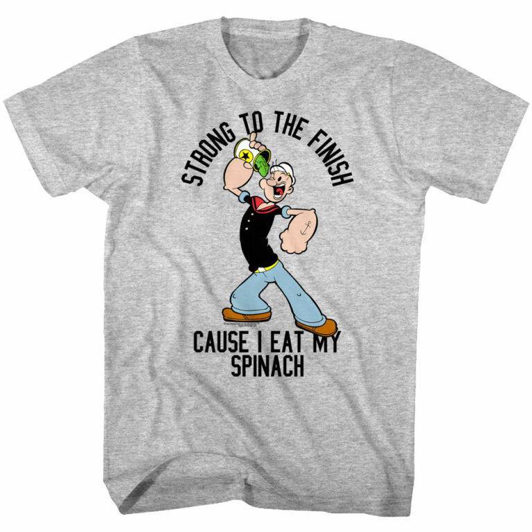 Popeye Strong to the Finish Cause I Eat My Spinach Men’s T Shirt