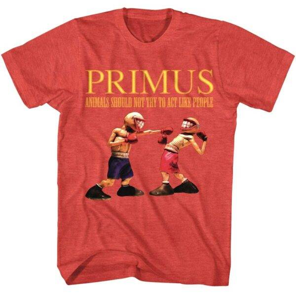 Primus Animals Should Not Try to Act Like People Men’s T Shirt