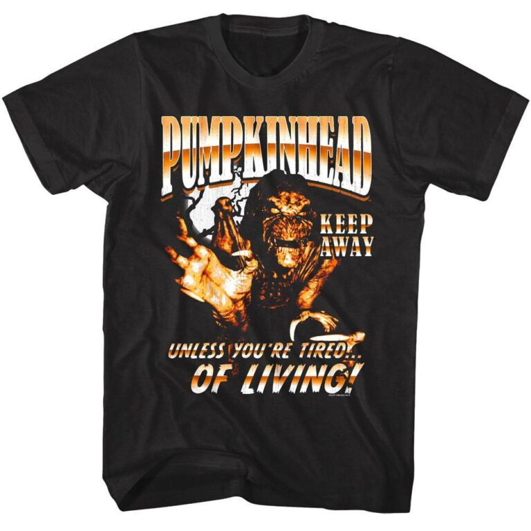 Pumpkinhead Unless You’re Tired of Living Men’s T Shirt