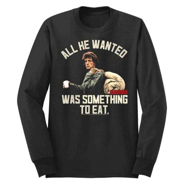 Rambo All He Wanted was Something to Eat Men’s Long Sleeve T Shirt