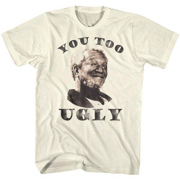 Redd Foxx You Too Ugly Men’s T Shirt