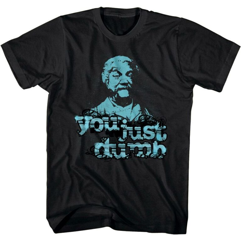 Redd Foxx You Just Dumb Men’s T Shirt