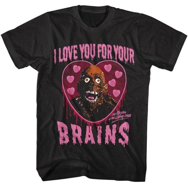 Return of The Living Dead I Love Your Brains Men’s T Shirt