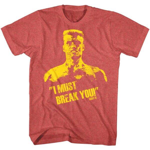 Ivan Drago Must Break You Men’s T Shirt