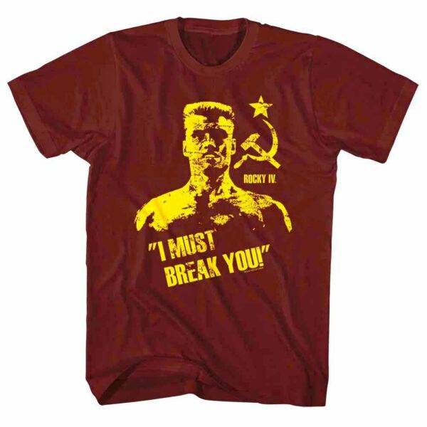 Ivan Drago Must Break You Men’s T Shirt