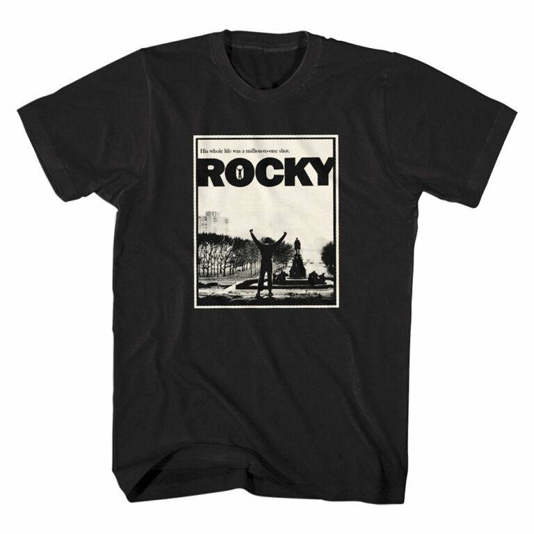 Rocky Life was a Million to One Shot T-Shirt