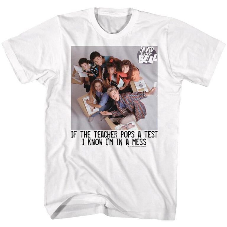 Saved By The Bell If The Teacher Pops a Test T-Shirt