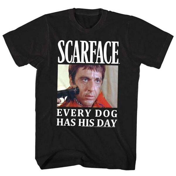 Scarface Every Dog Has It’s Day Men’s T Shirt