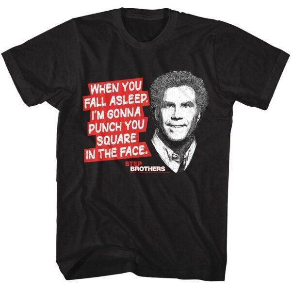 Step Brothers Gonna Punch You Square in The Face T-Shirt