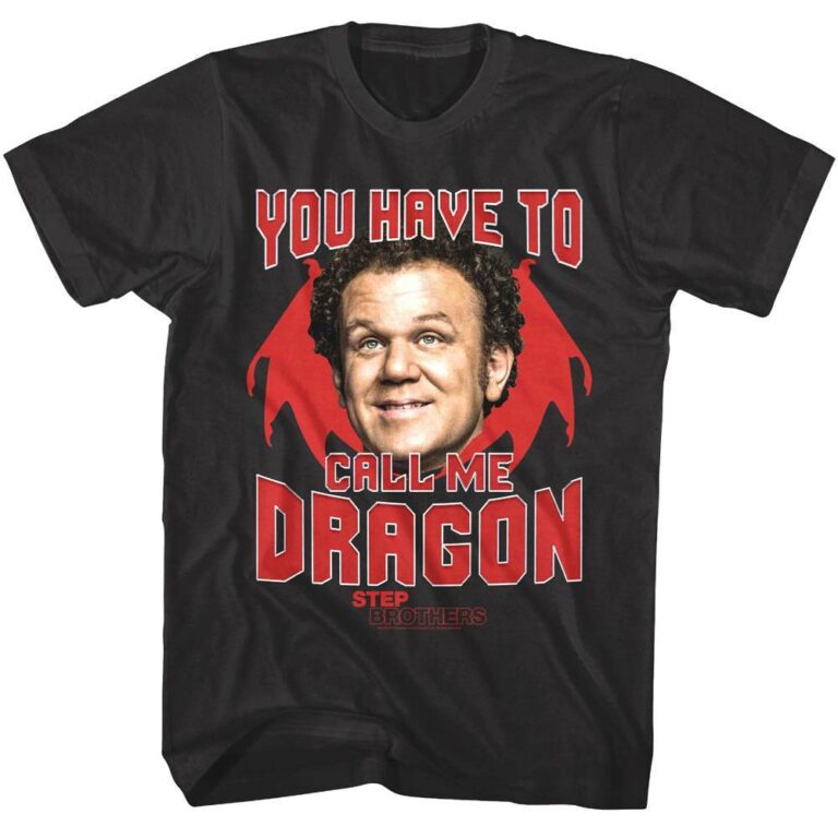 Step Brothers Call me Dragon T-Shirt