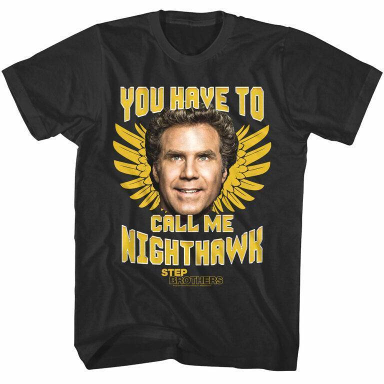 Step Brothers Call me Nighthawk T-Shirt