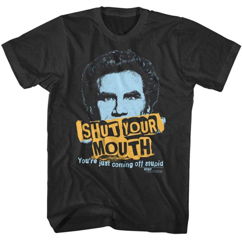 Step Brothers Shut Your Mouth T-Shirt