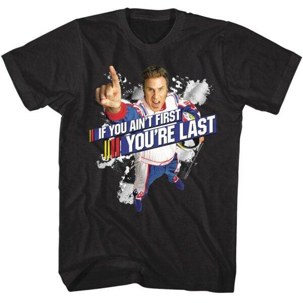 Talladega Nights If You Ain't First T-Shirt