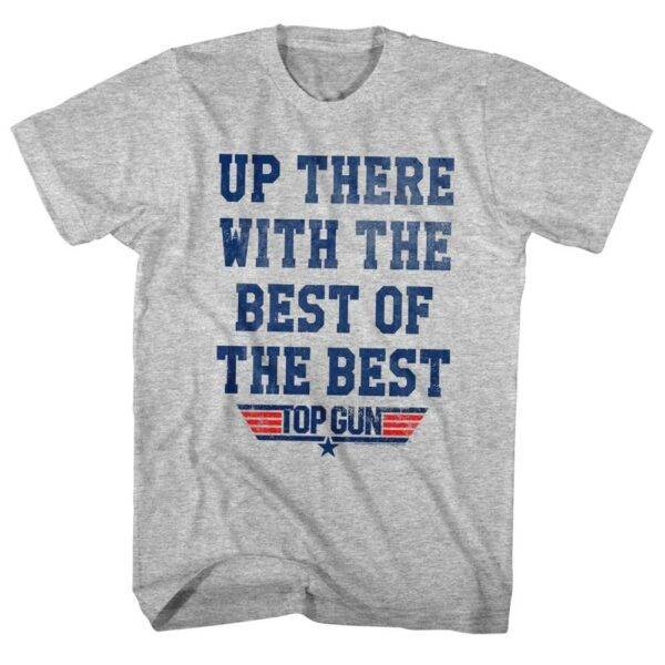 Top Gun Up There with the Best Men’s Slogan T Shirt