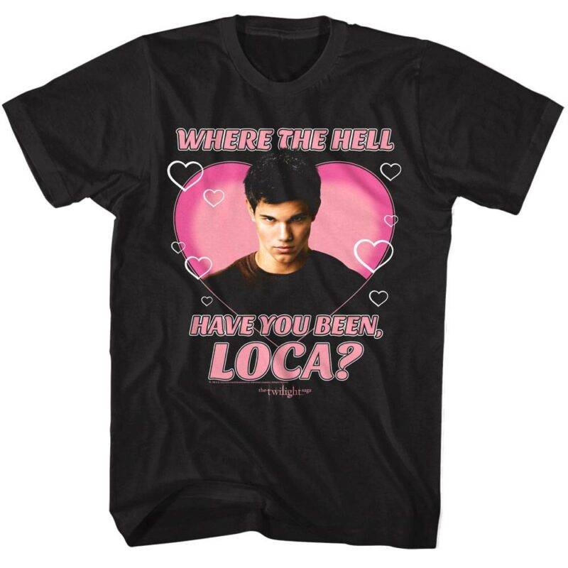 Twilight Where the Hell Loca Men’s T Shirt