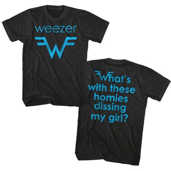 Weezer What’s with These Homies Dissing my Girl Men’s T Shirt