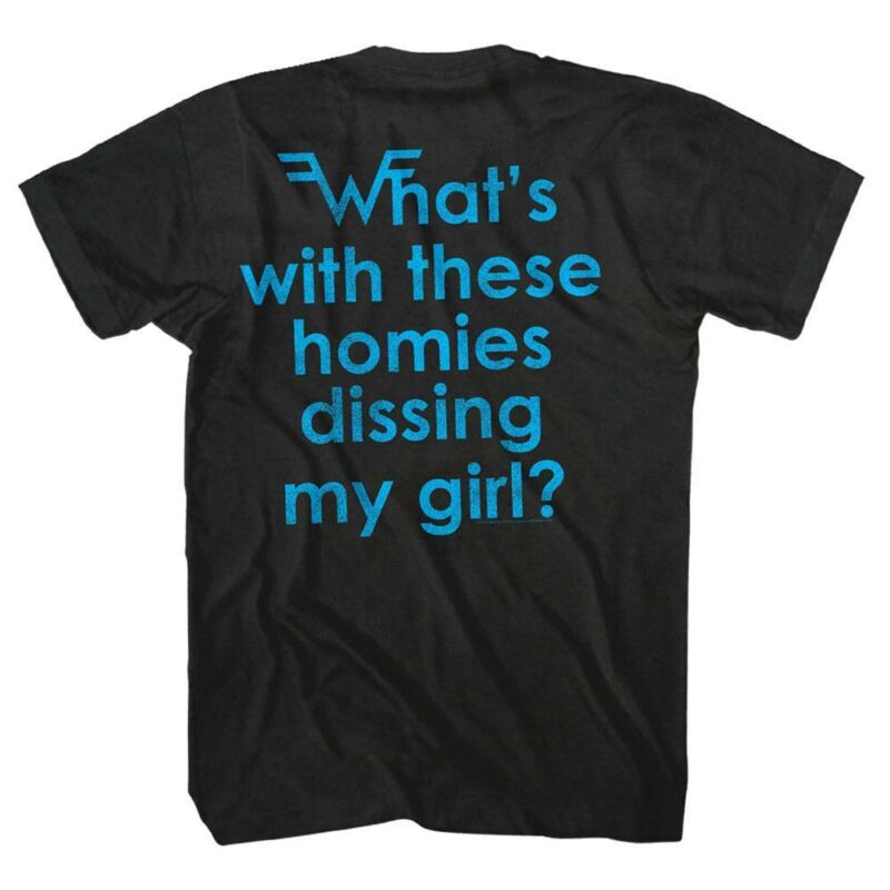 Weezer What’s with These Homies Dissing my Girl Men’s T Shirt