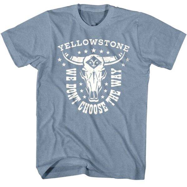 Yellowstone We Don’t Choose the Way Men’s T Shirt