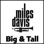 Miles Davis Big and Tall