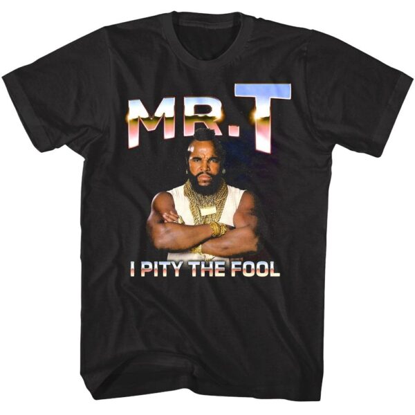 Mr T Chrome Fool Men’s T Shirt