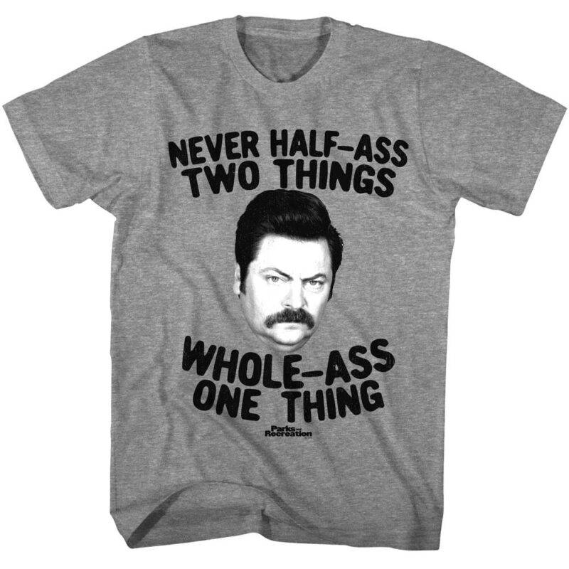 Parks and Recreation Never Half-ass Two Things Men’s T Shirt