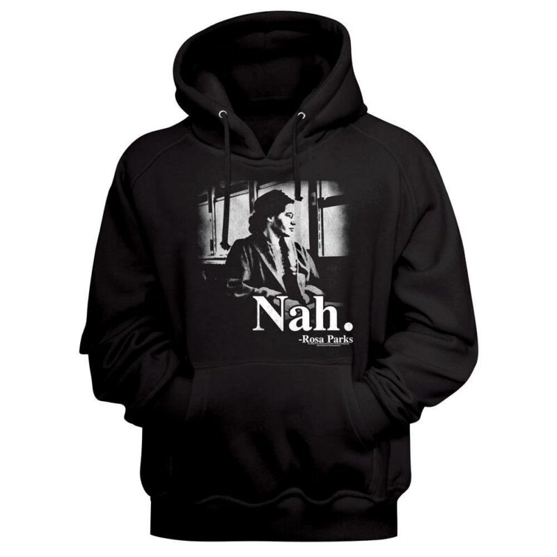 Rosa Parks Nah Hoodie