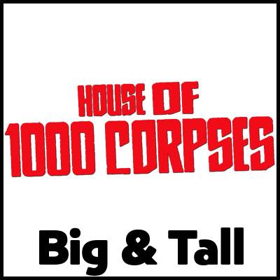 House of 1000 Corpses Big & Tall T-Shirts