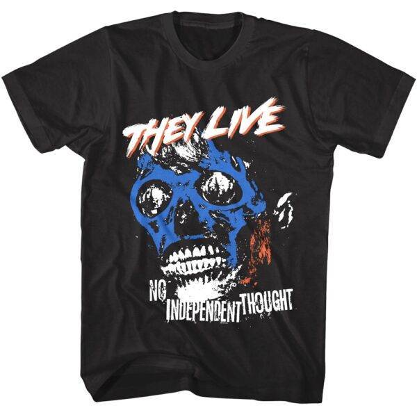 They Live No Independent Thought Men’s T Shirt