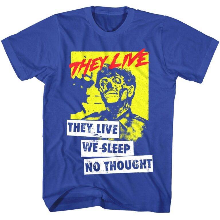 They Live We Sleep No Thought Men’s T Shirt