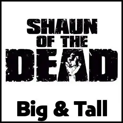 Shaun of the Dead Big & Tall T-Shirts