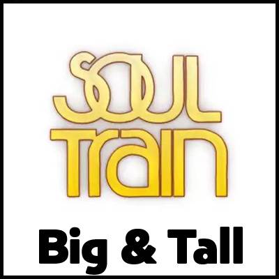 Soul Train Big and Tall