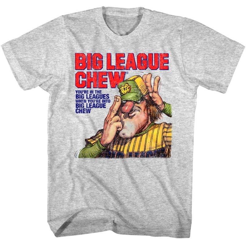 You’re into Big League Chew Men’s T Shirt