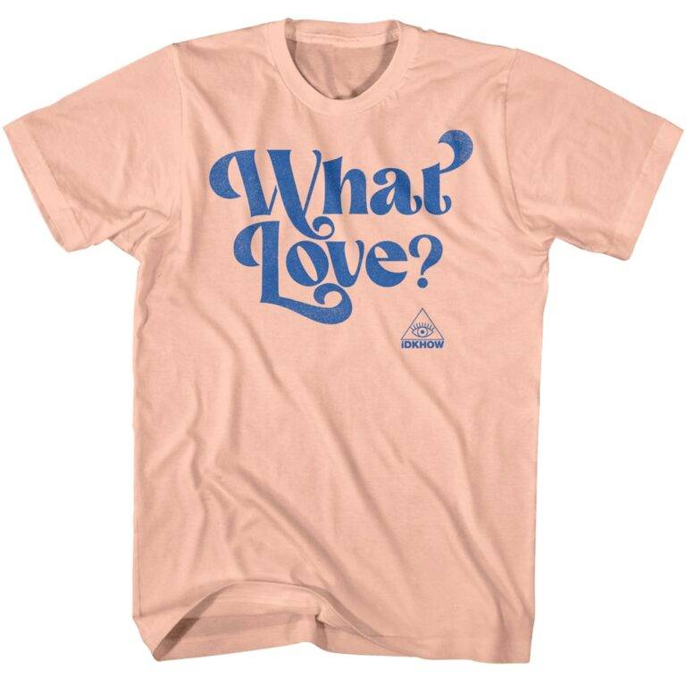 IDKHow What Love Men’s T Shirt