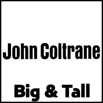 John Coltrane Big and Tall