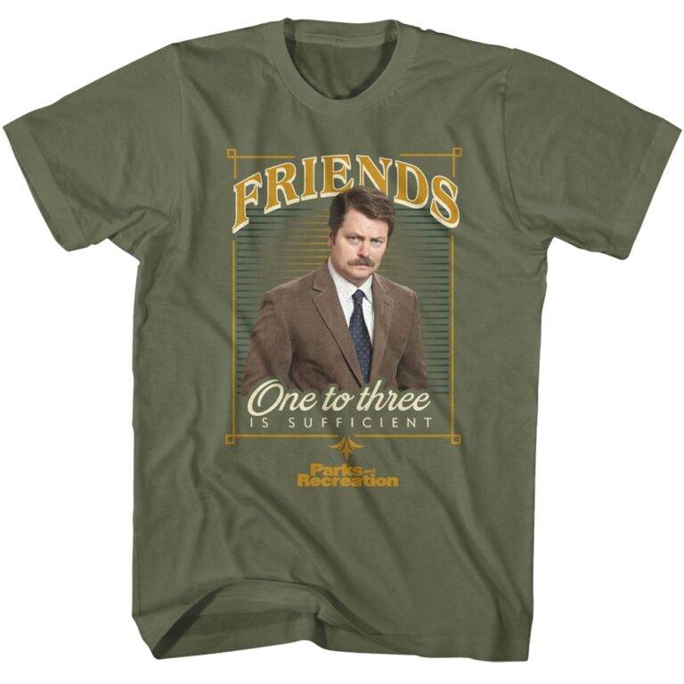 Parks and Recreation Ron has Sufficient Friends Men’s T Shirt